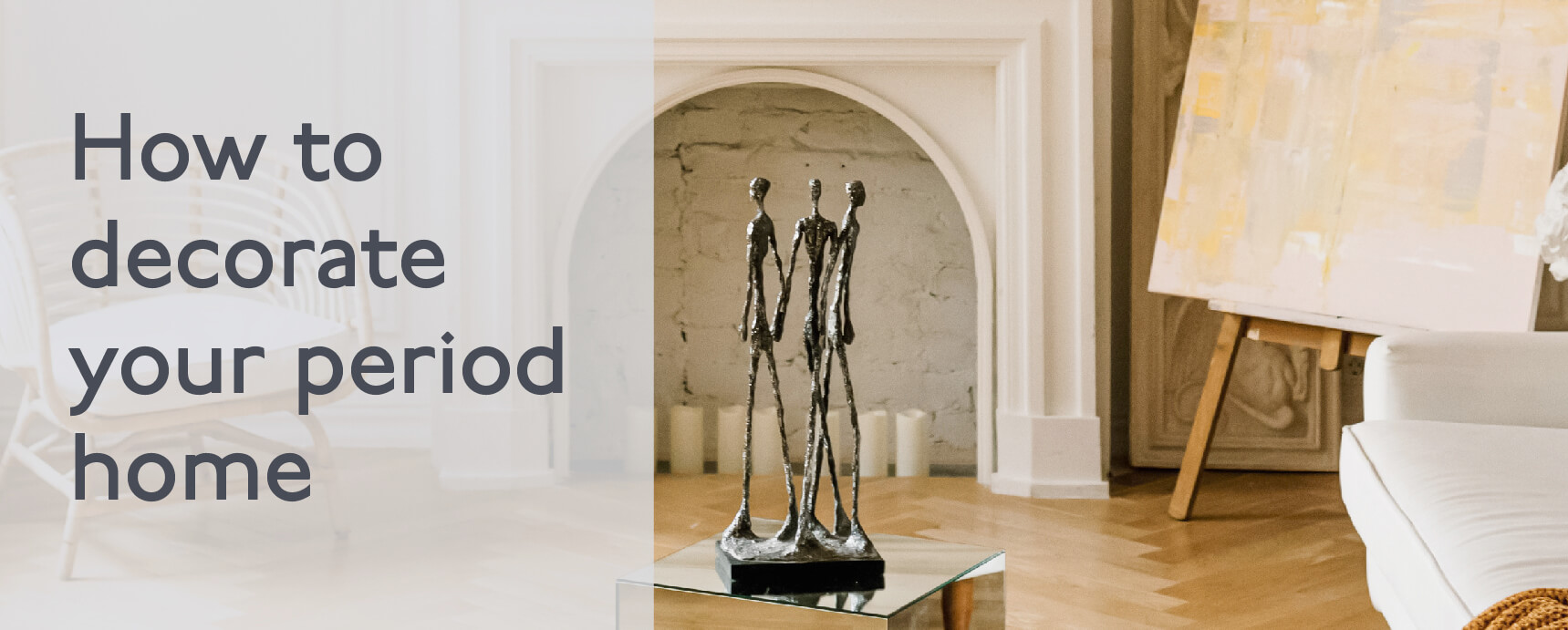 How to Decorate Your Period Home